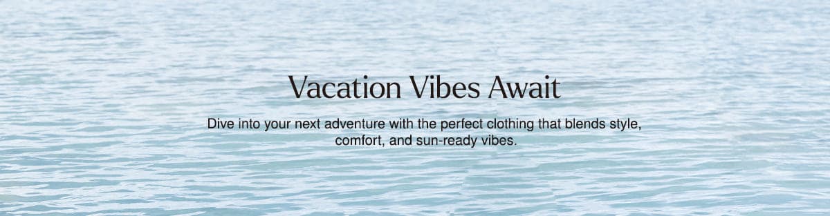 Text overlay on a blue water background with 'Vacation Vibes Await' and promotional text.